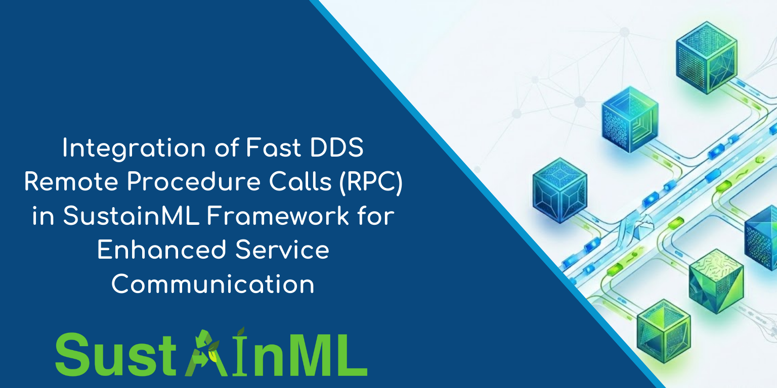 Integration of Fast DDS Remote Procedure Calls (RPC) in SustainML Framework for Enhanced Service Communication